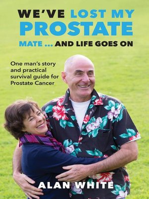 cover image of We've Lost My Prostate, Mate! ... and Life Goes On